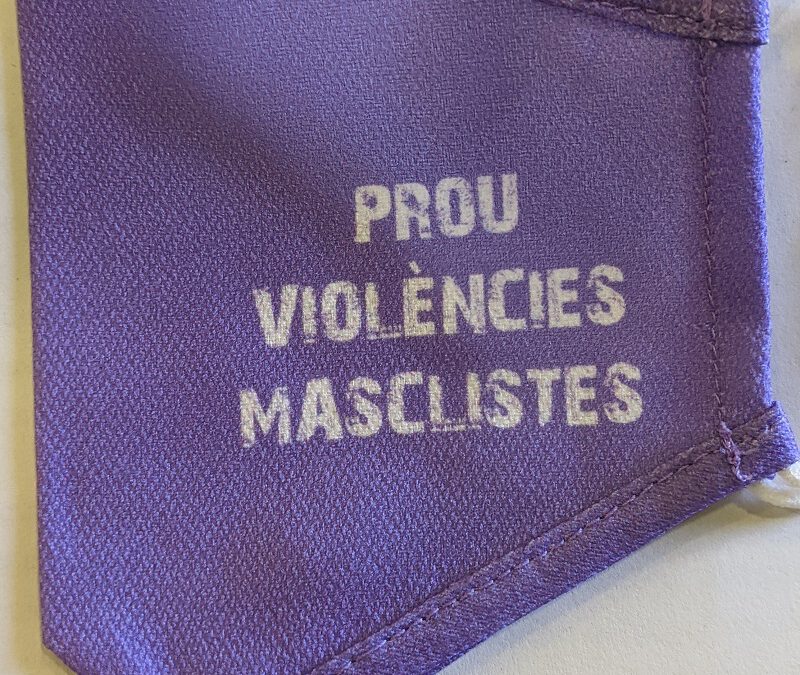 25 DE NOVEMBRE. DIA INTERNACIONAL PER L’ERRADICACIÓ DE LES VIOLÈNCIES MASCLISTES