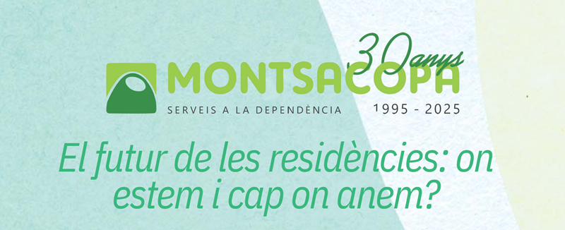 El futur de les residències: on estem i cap on anem? Jornada de celebració dels 30 anys de la residència Montsacopa